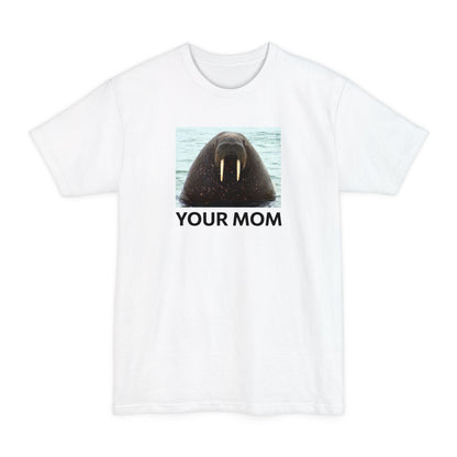 Your Mom - Men's Tall T-Shirt