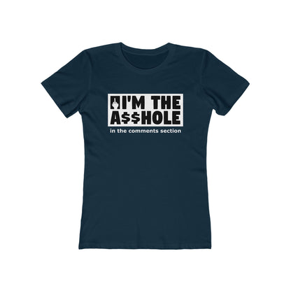 I'm The Asshole In The Comments Section - Women's T-Shirt