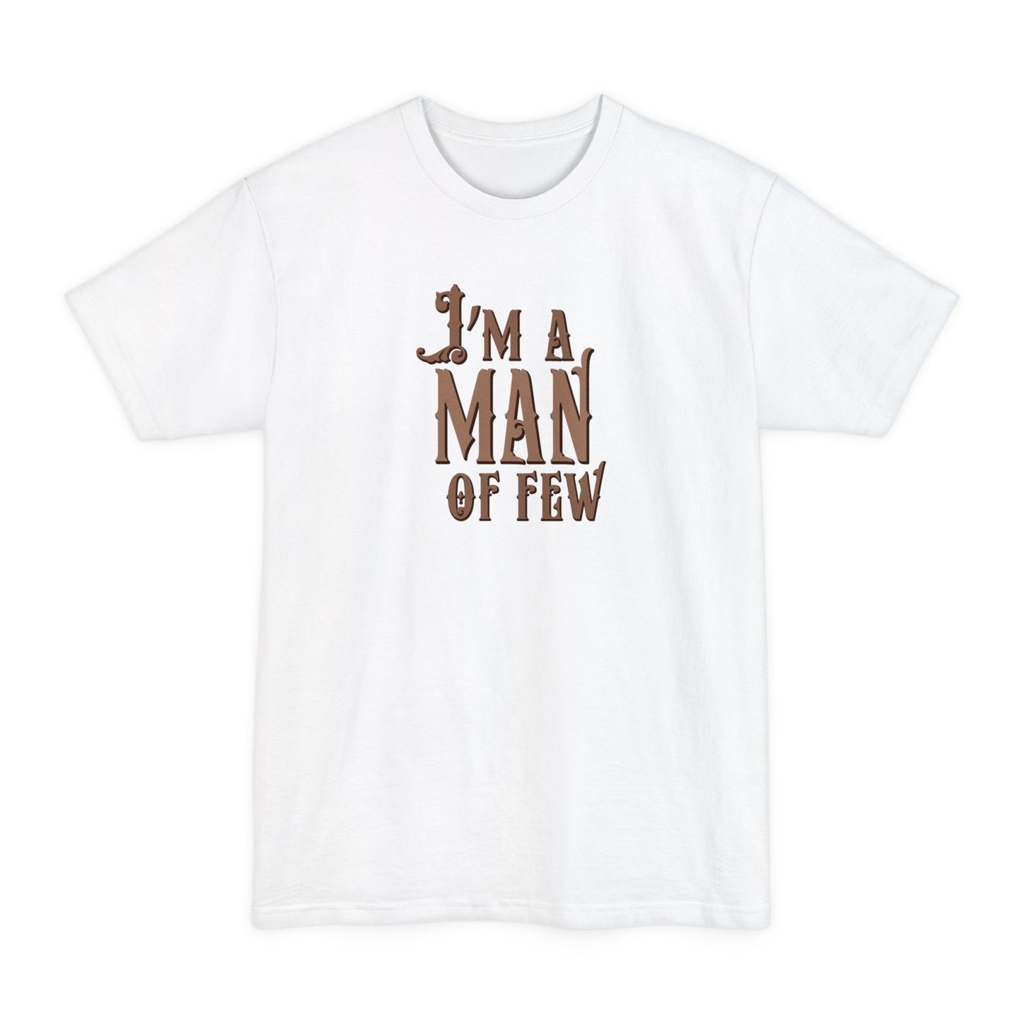 I'm A Man Of Few - Men's Tall T-Shirt