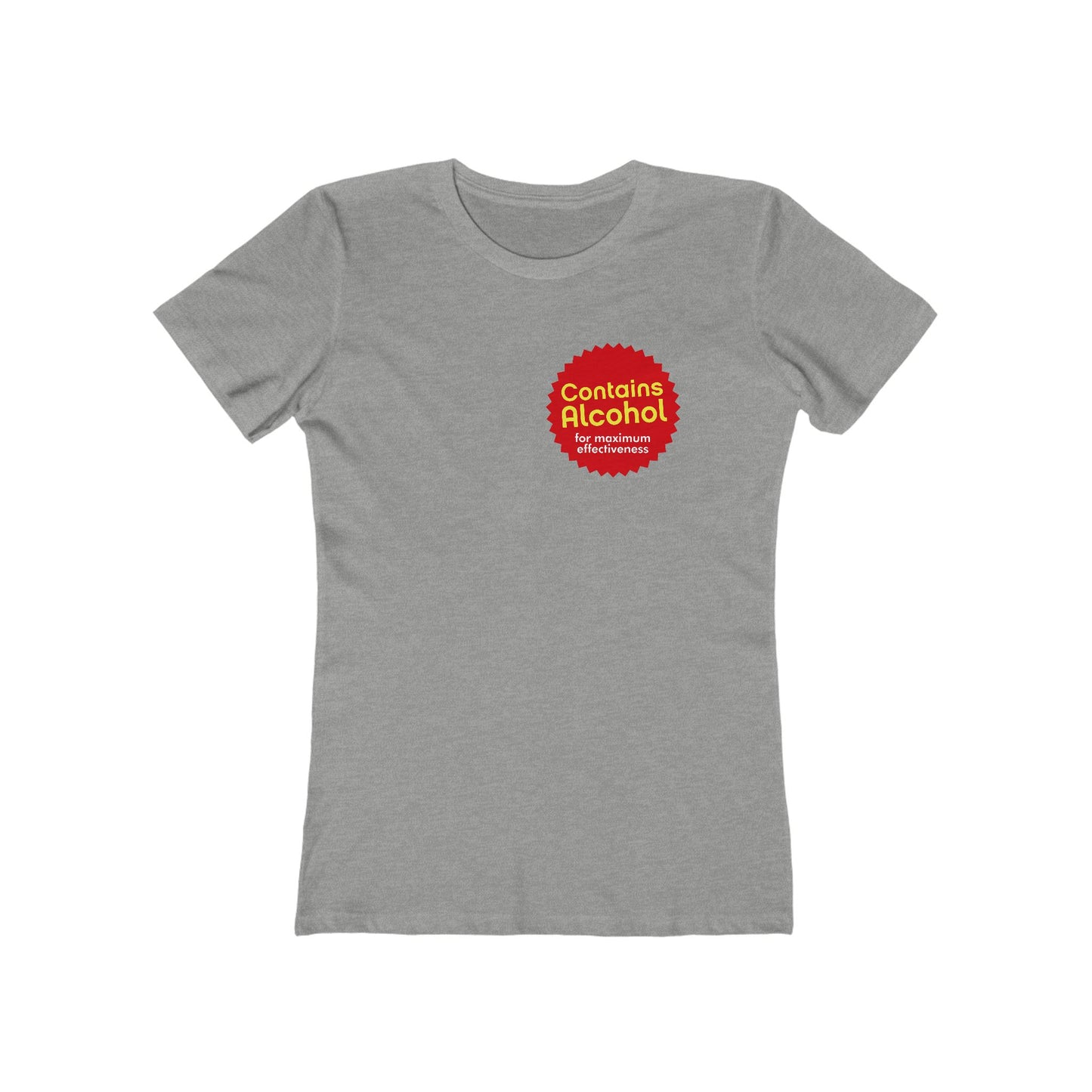 Contains Alcohol For Maximum Effectiveness - Women’s T-Shirt