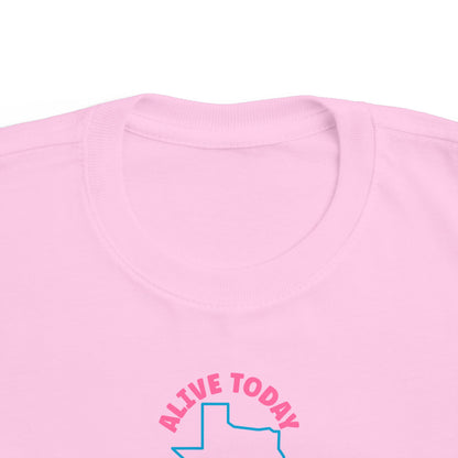 Alive Today Because Of The Texas Abortion Laws - Toddler T-Shirt