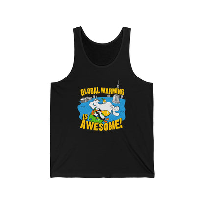 Global Warming Is Awesome  - Unisex Tank