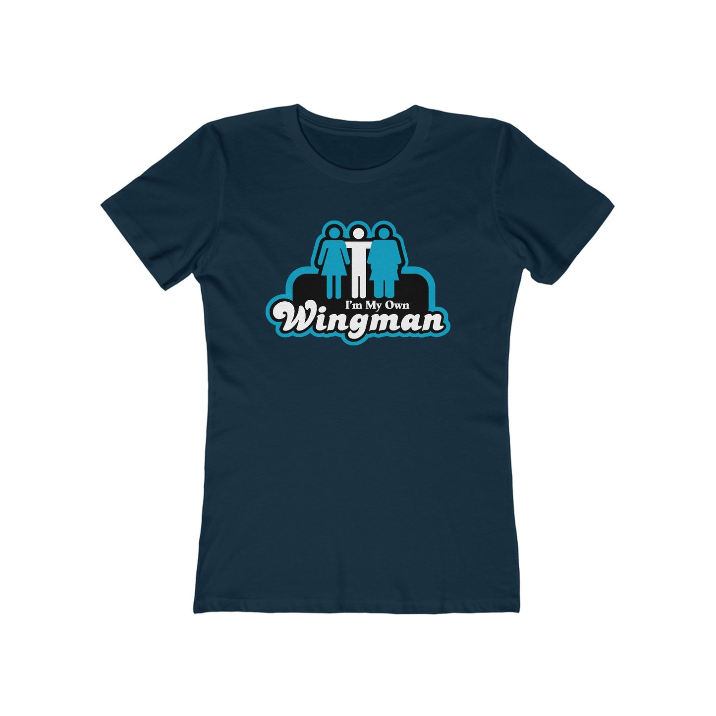 I'm My Own Wingman  - Women’s T-Shirt