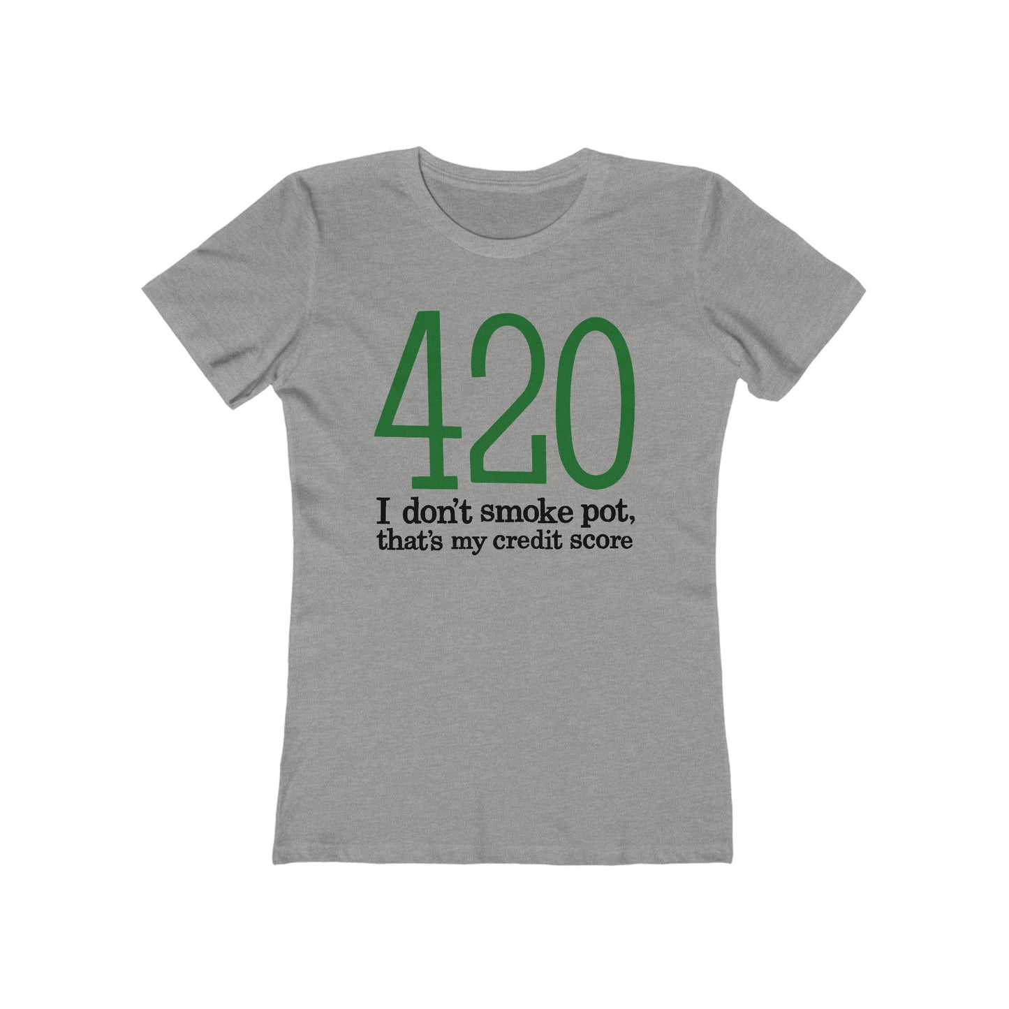 420 - I Don't Smoke Pot  - Women’s T-Shirt