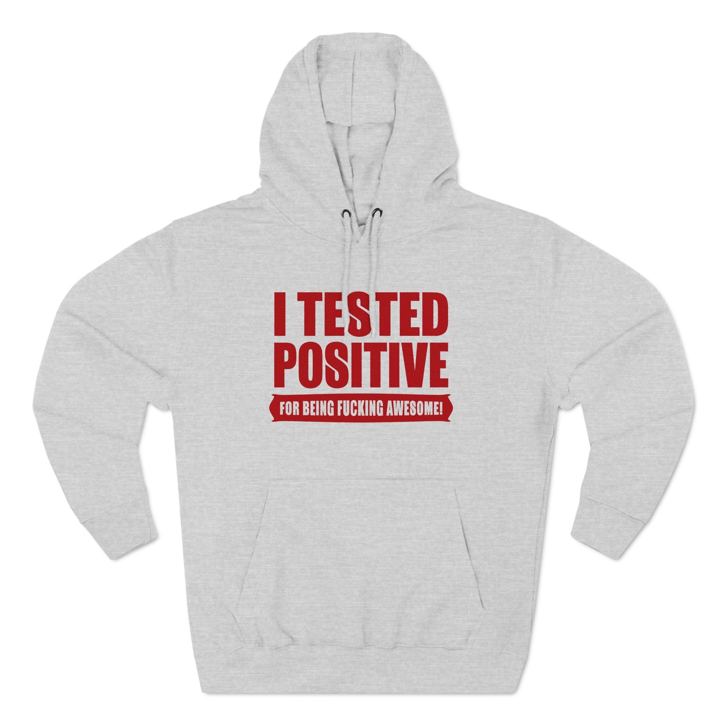 I Tested Positive For Being Fucking Awesome. - Hoodie