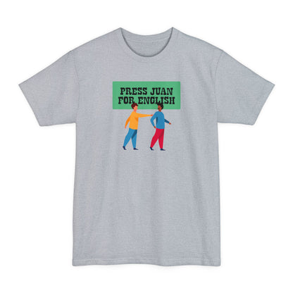 Press Juan For English - Men's Tall T-Shirt