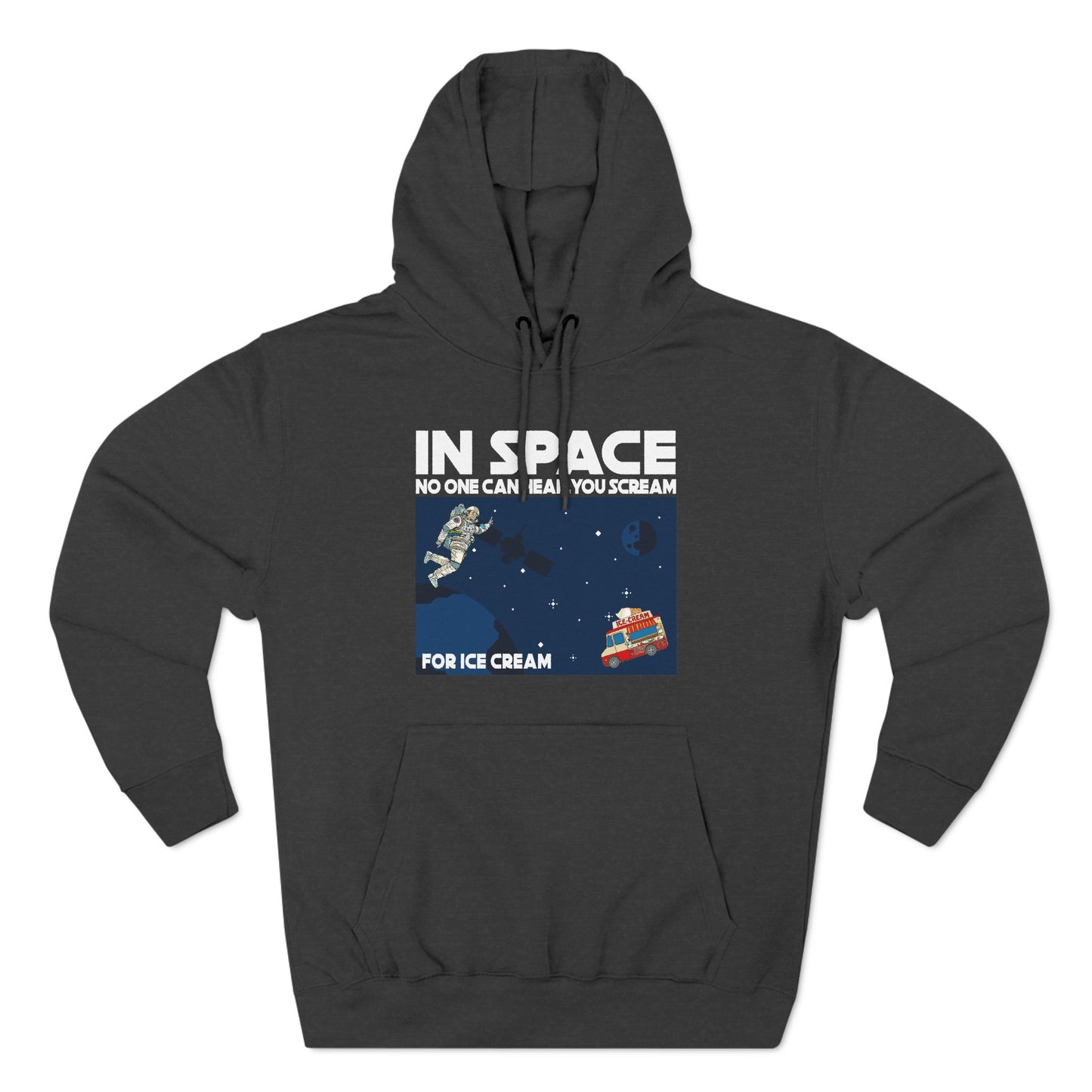 In Space No One Can Hear You Scream For Ice Cream - Hoodie