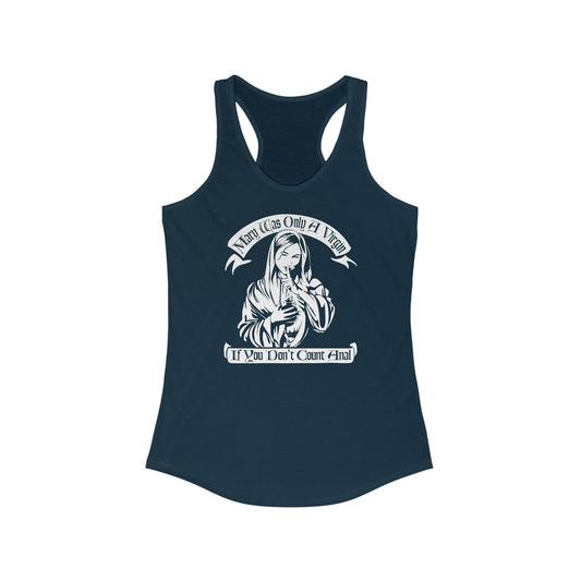 Mary Was Only A Virgin If You Don't Count Anal - Women's Racerback Tank