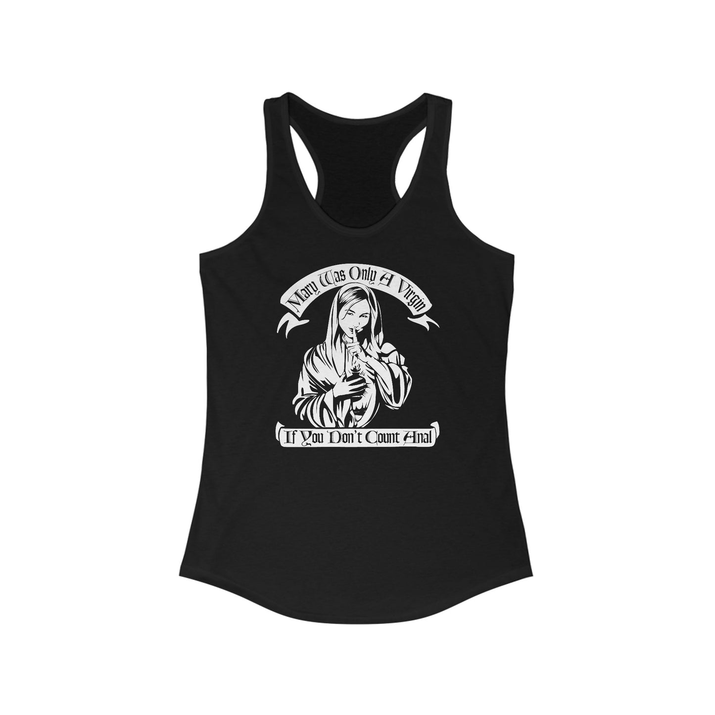 Mary Was Only A Virgin If You Don't Count Anal - Women's Racerback Tank