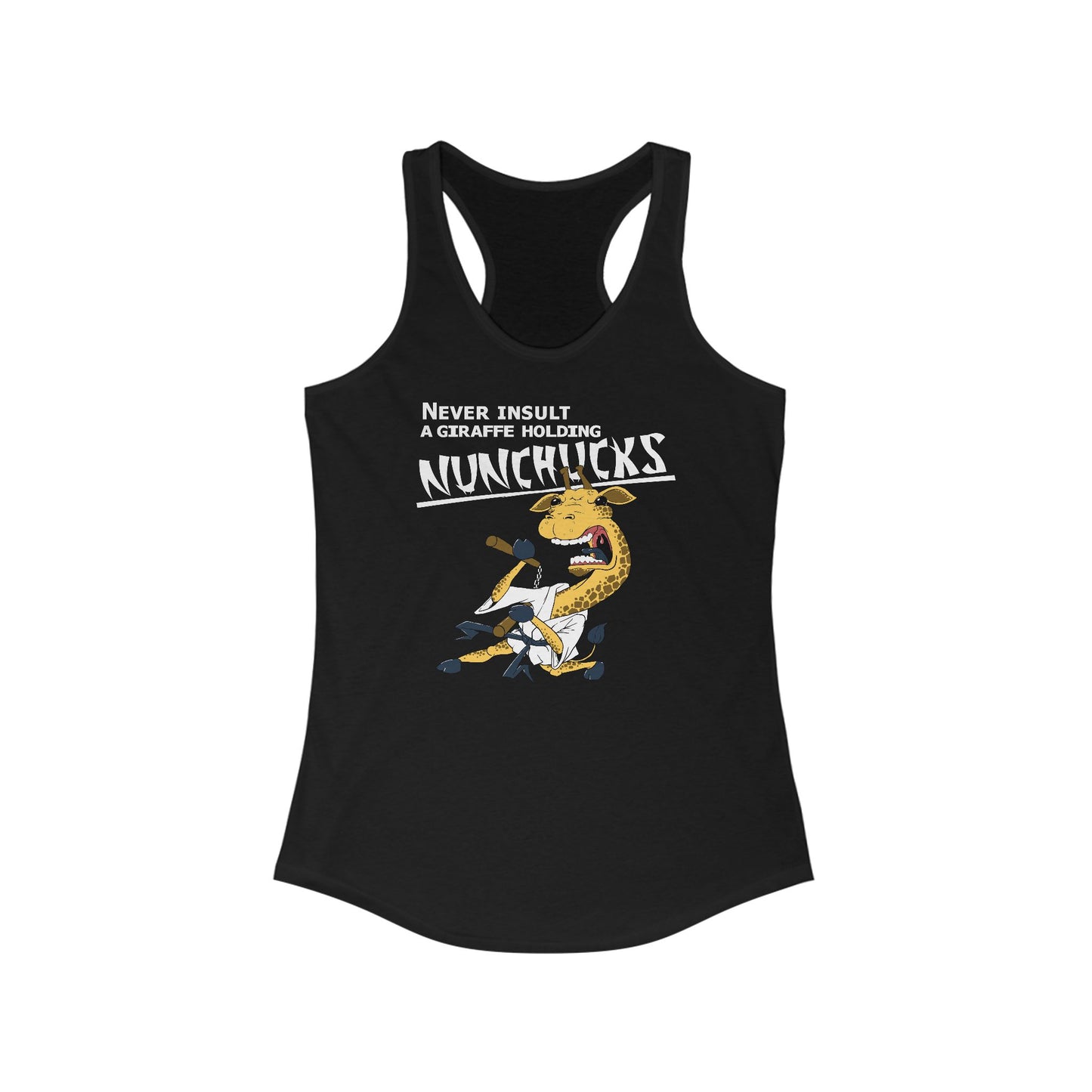 Never Insult A Giraffe Holding Nunchucks -  Women’s Racerback Tank