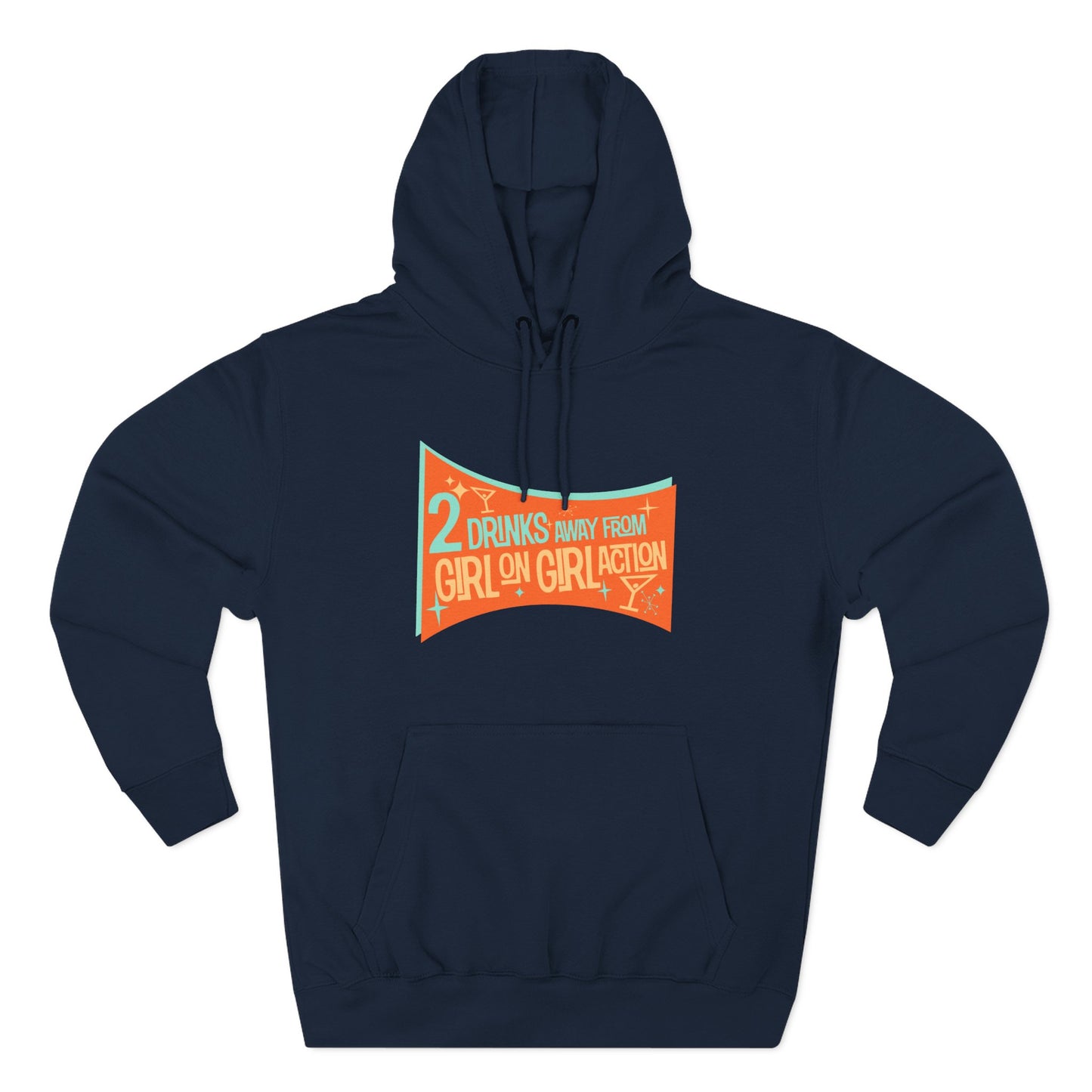 Two Drinks Away From Girl On Girl Action - Hoodie
