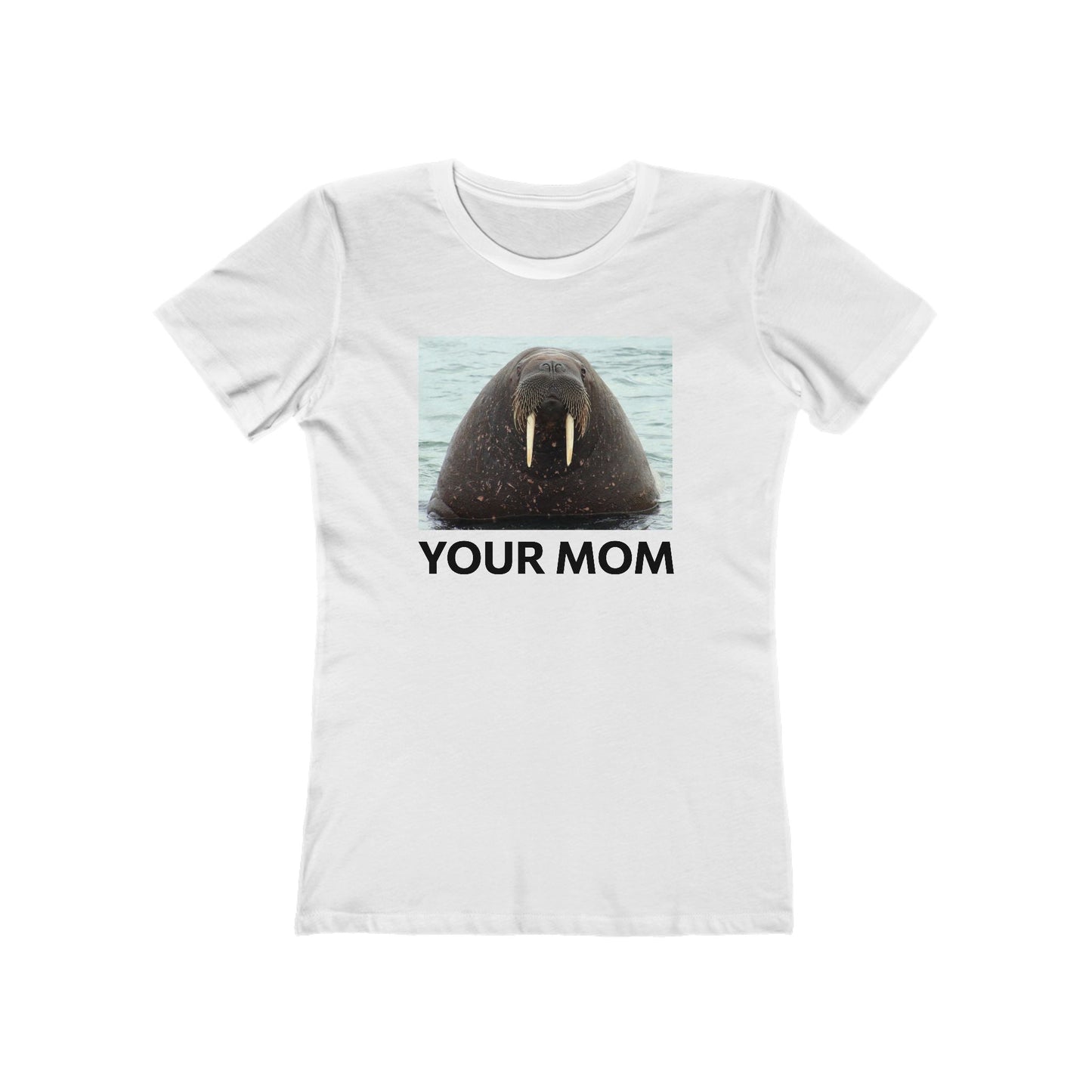 Your Mom  - Women’s T-Shirt