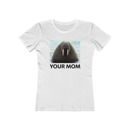 Your Mom  - Women’s T-Shirt