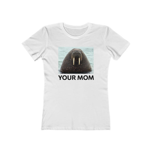 Your Mom  - Women’s T-Shirt
