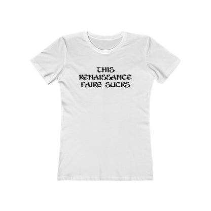 This Renaissance Faire Sucks  - Women’s T-Shirt