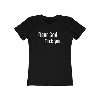 Dear God - Fuck You - Women’s T-Shirt