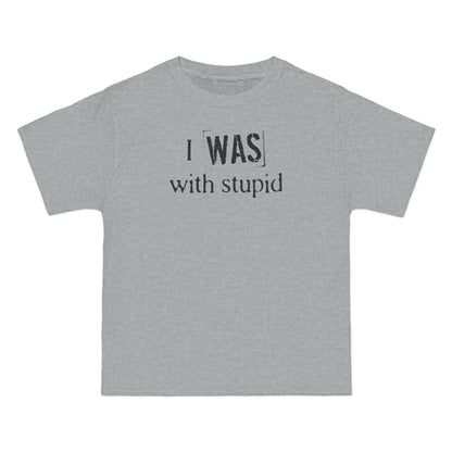 I Was With Stupid - Men's Heavyweight T-Shirt