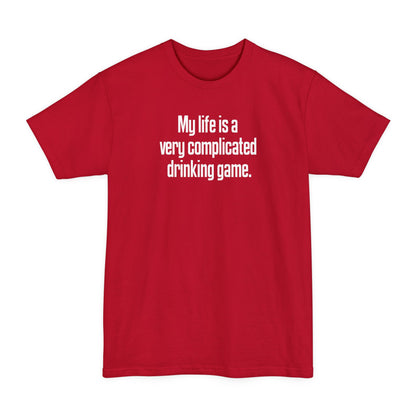 My Life Is A Very Complicated Drinking Game - Men's Tall T-Shirt