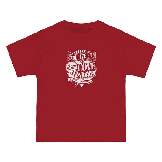 Squeeze 'Em If You Love Jesus - Men's Heavyweight T-Shirt