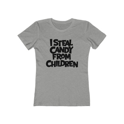 I Steal Candy From Children - Women's T-Shirt