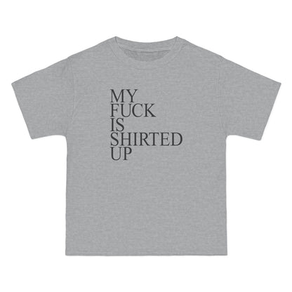 My Fuck Is Shirted Up - Men's Heavyweight T-Shirt