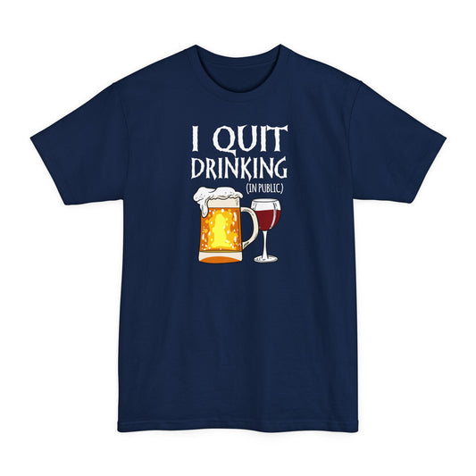 I Quit Drinking (In Public) - Men's Tall T-Shirt