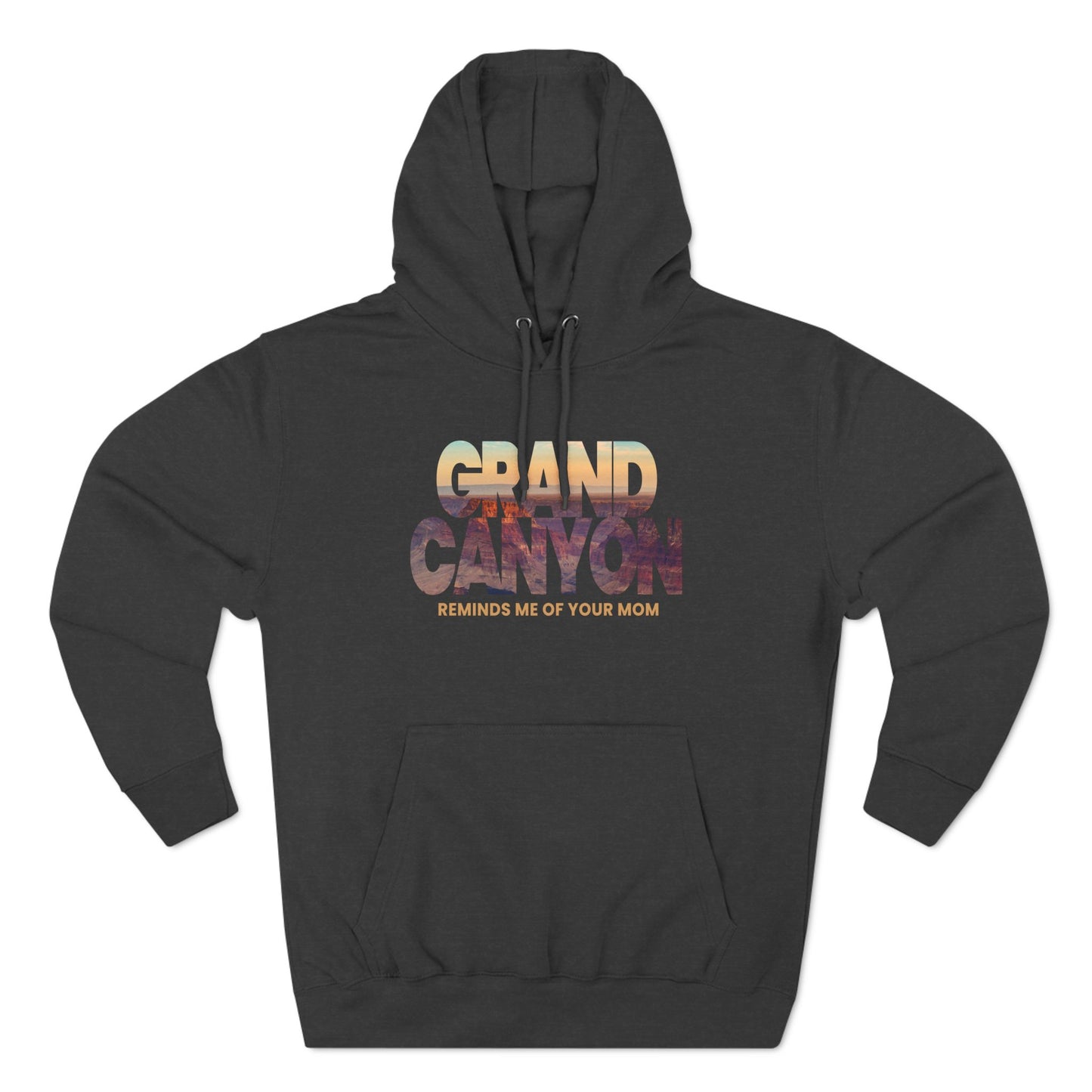 Grand Canyon - Reminds Me Of Your Mom - Hoodie