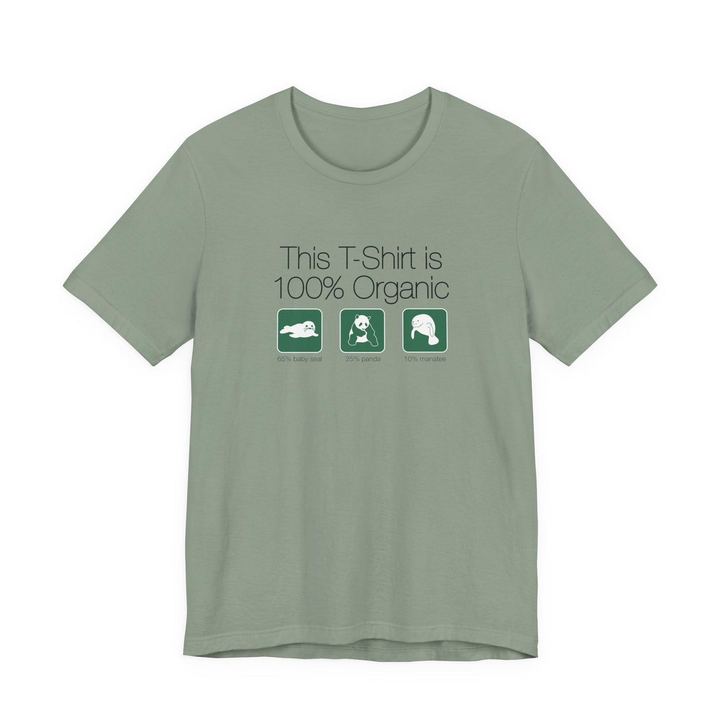 This Shirt Is 100% Organic - 65% Baby Seal 25% Panda 10% Manatee - Men's T-Shirt
