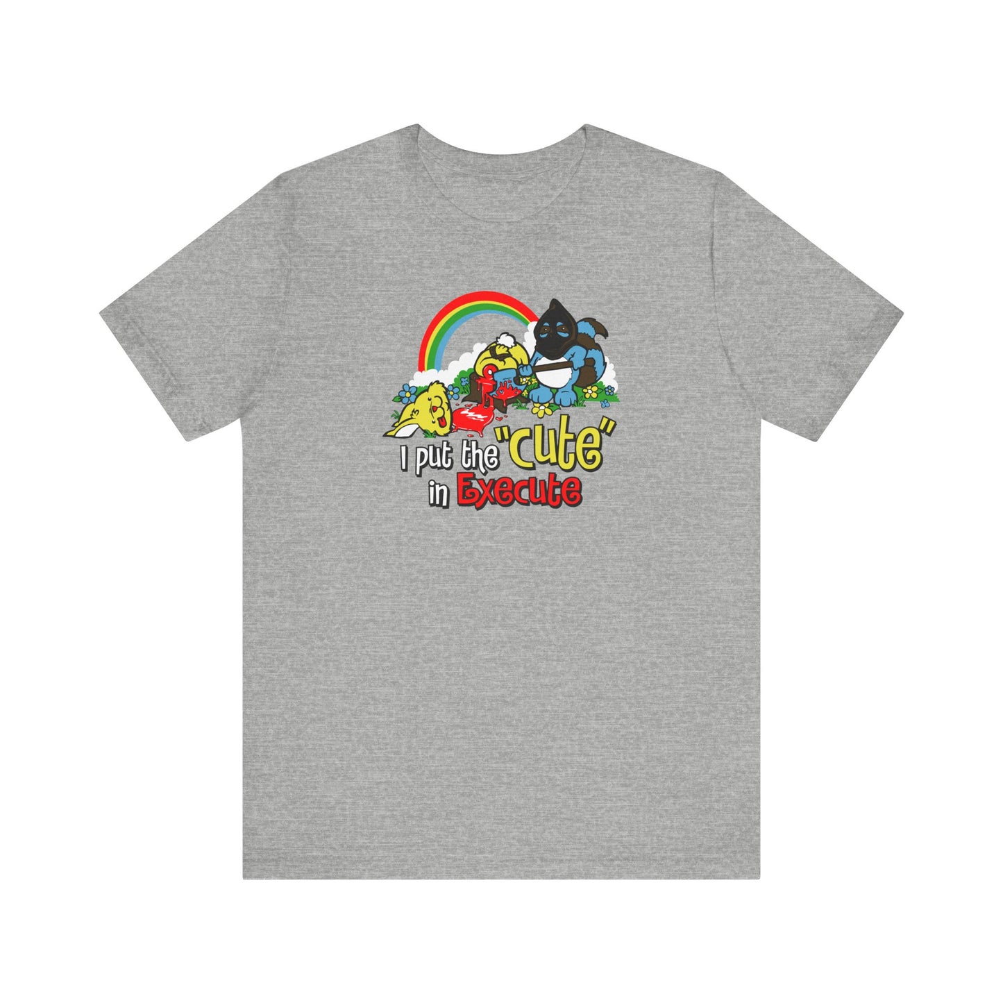I Put The Cute In Execute - Men's T-Shirt