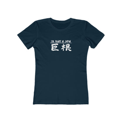 I'm Huge In Japan - Women’s T-Shirt