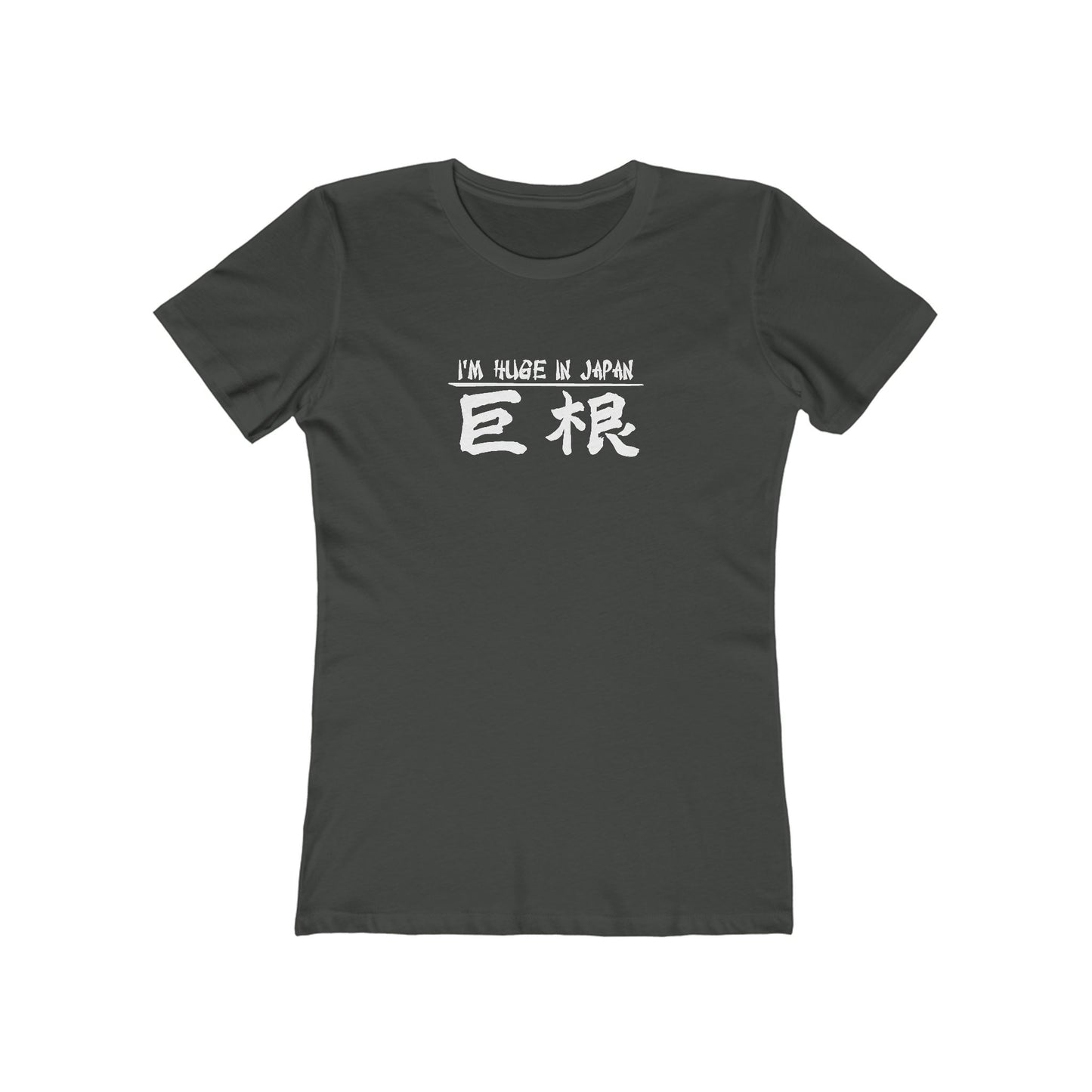 I'm Huge In Japan - Women’s T-Shirt