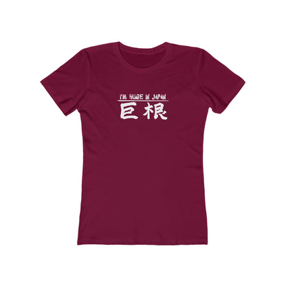 I'm Huge In Japan - Women’s T-Shirt