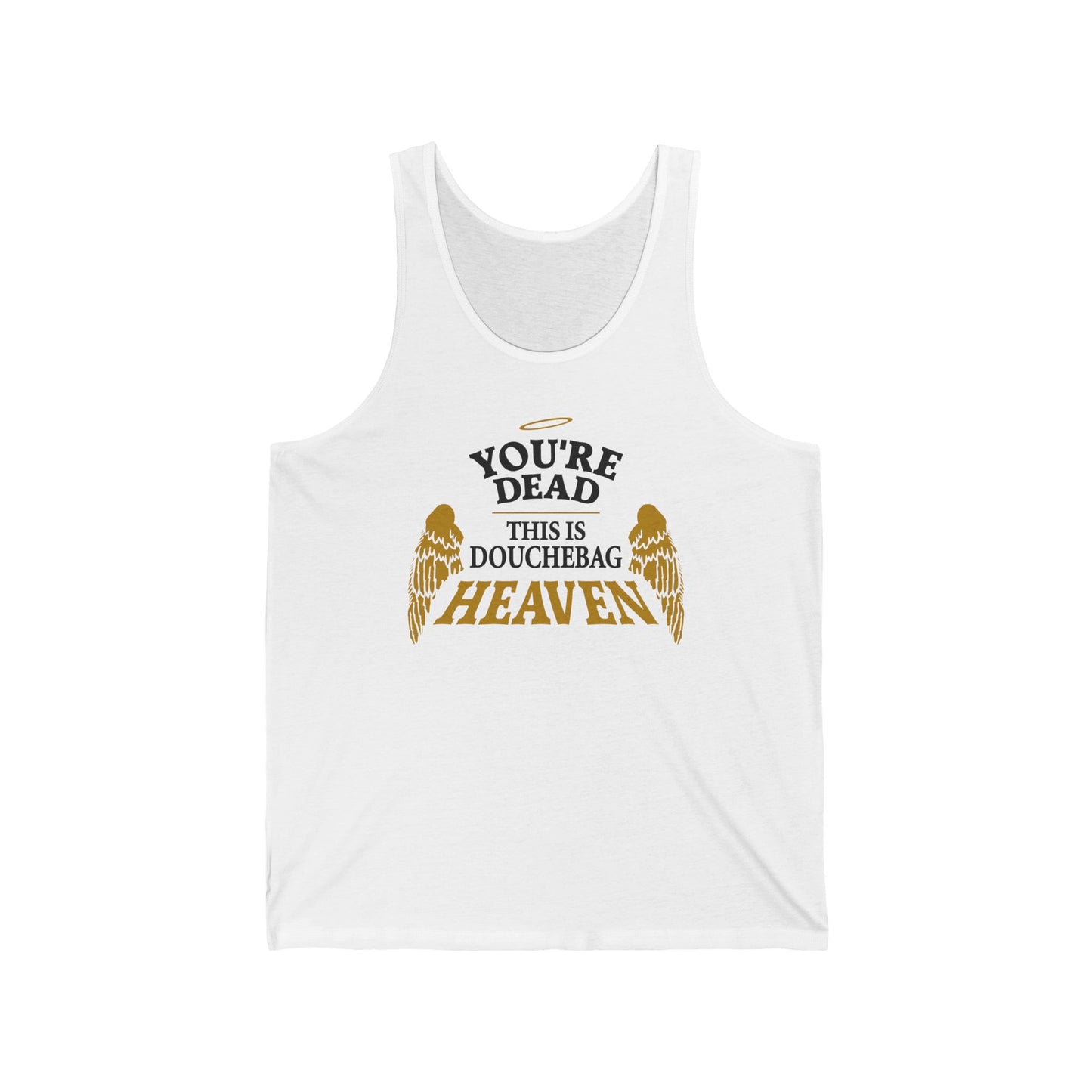 You're Dead - This Is Douchebag Heaven - Unisex Tank