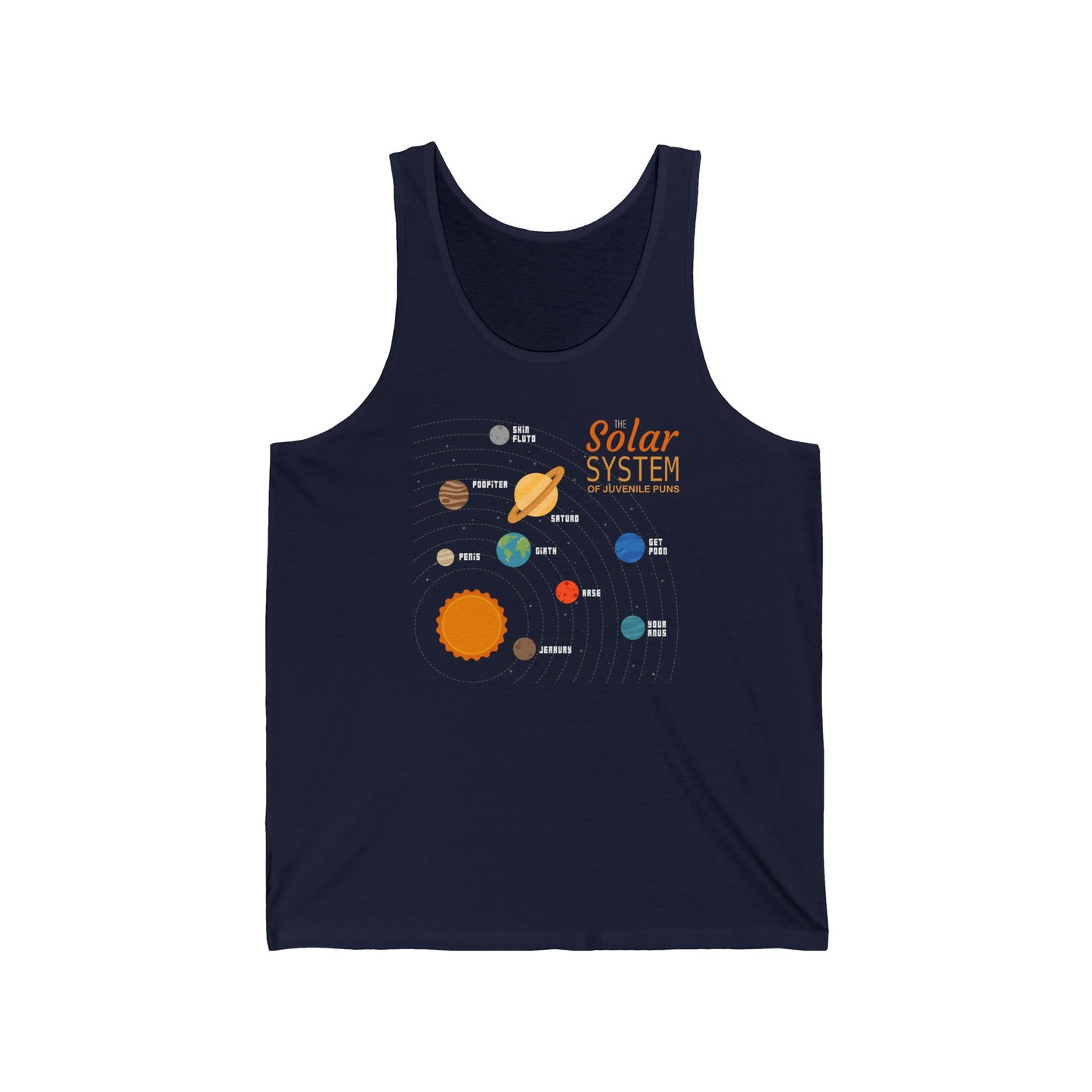 The Solar System Of Juvenile Puns - Unisex Tank