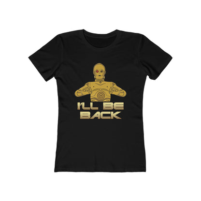 I'll Be Back (C-3Po) - Women's T-Shirt