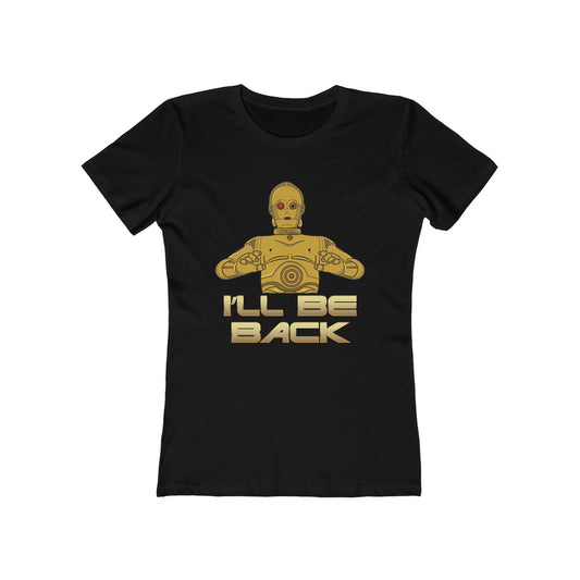 I'll Be Back (C-3Po) - Women's T-Shirt