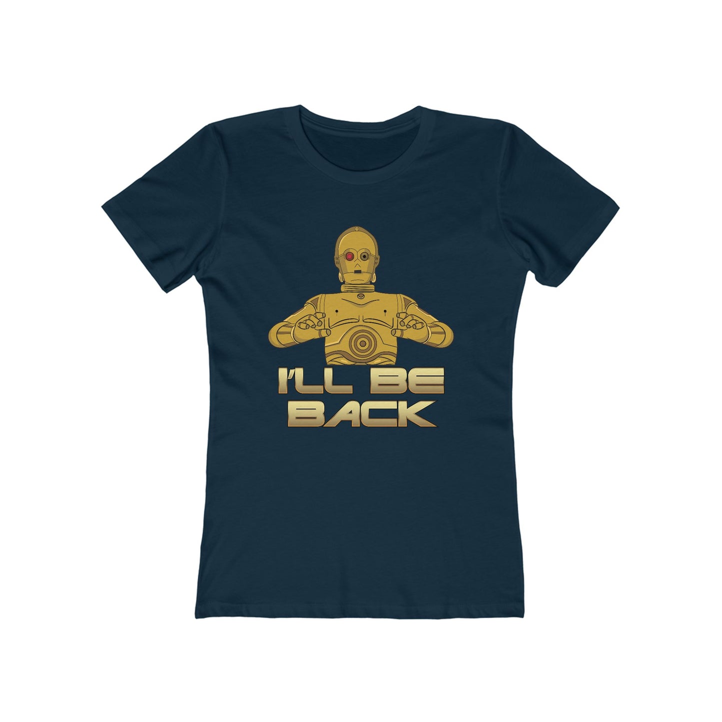 I'll Be Back (C-3Po) - Women's T-Shirt