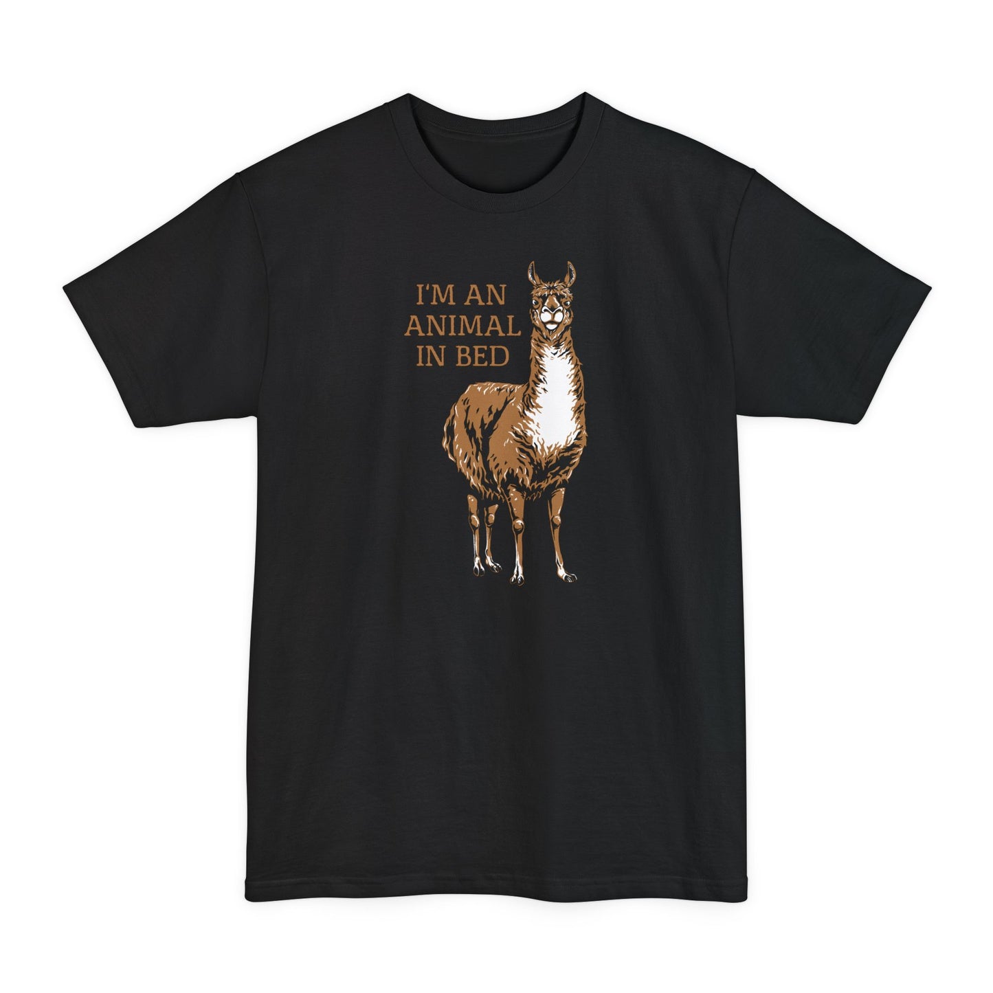 I'm An Animal In Bed - Men's Tall T-Shirt