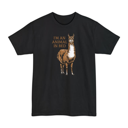 I'm An Animal In Bed - Men's Tall T-Shirt