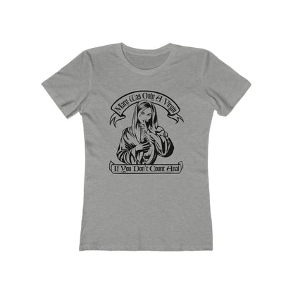 Mary Was Only A Virgin If You Don't Count Anal - Women’s T-Shirt