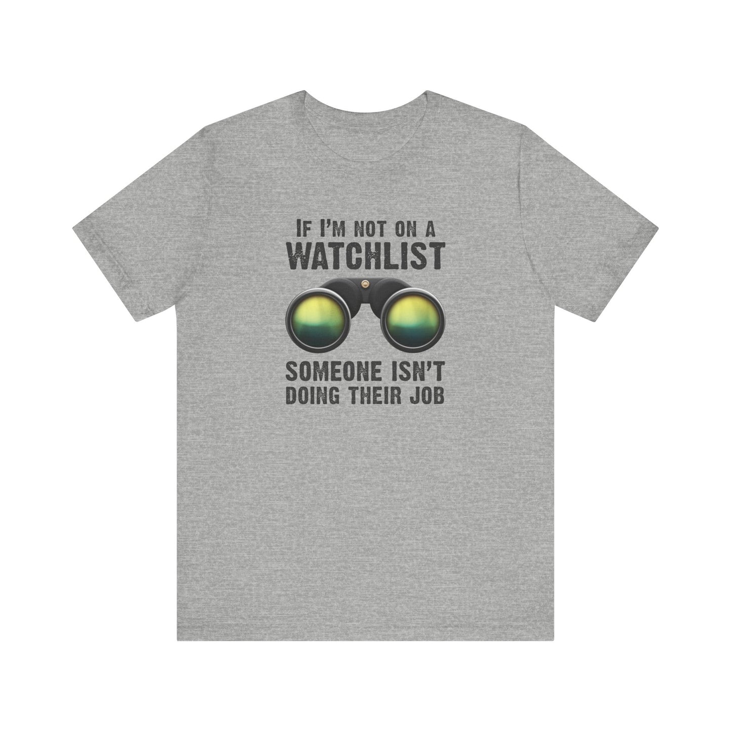 If I'm Not On A Watchlist - Men's T-Shirt