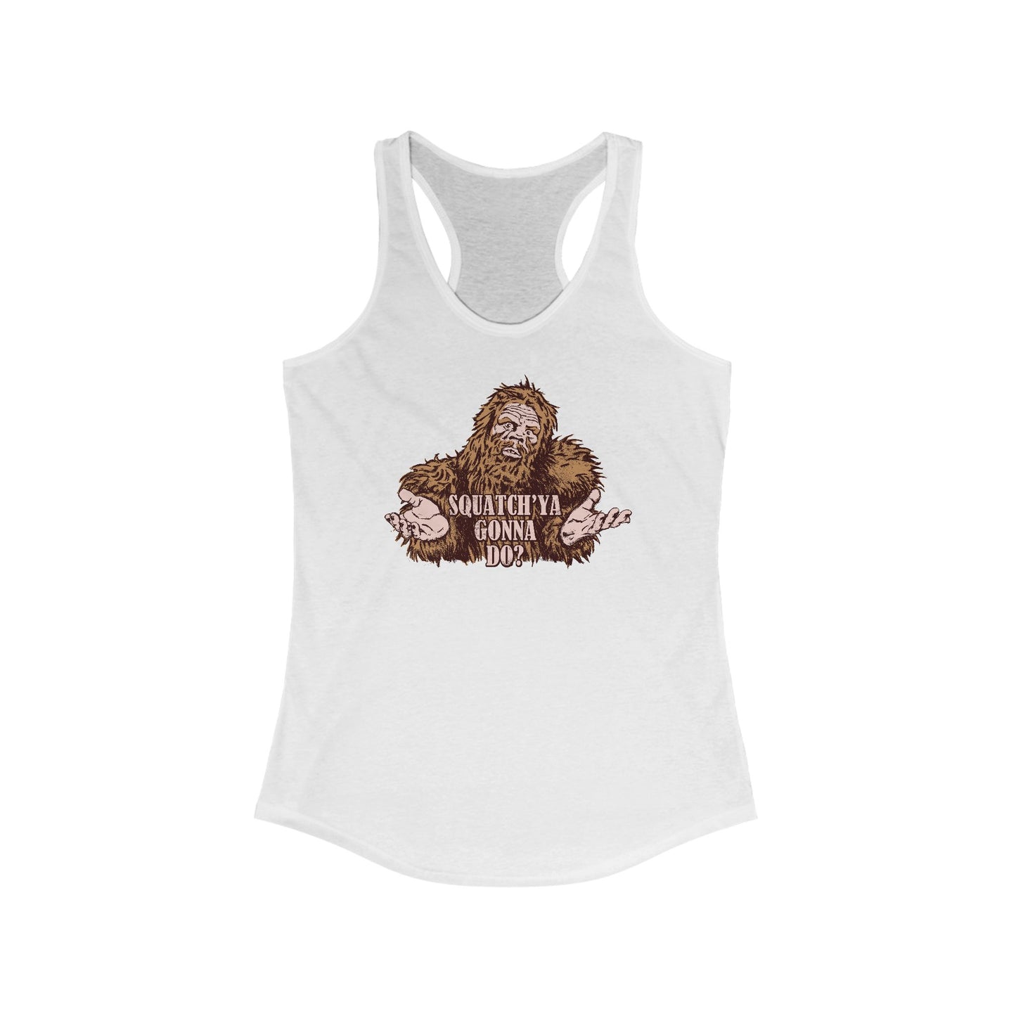 Squatch'Ya Gonna Do? - Women’s Racerback Tank