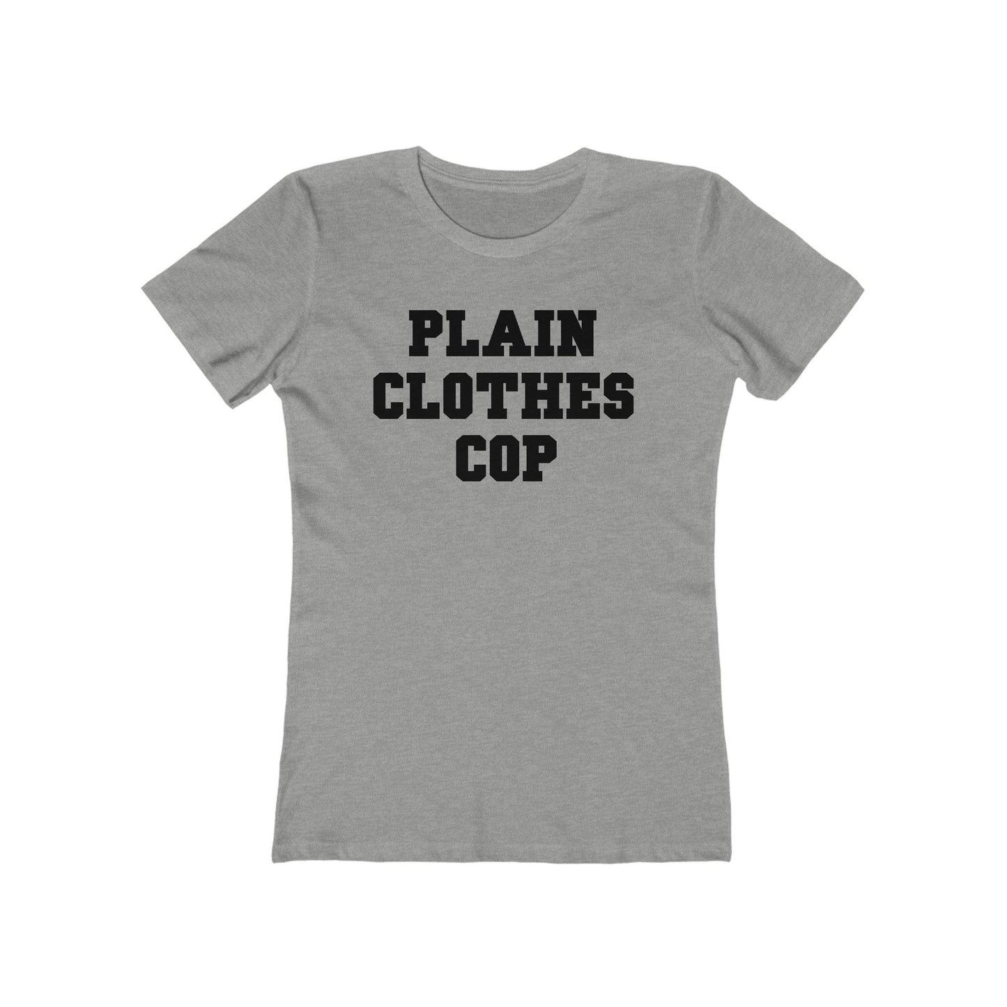 Plain Clothes Cop - Women’s T-Shirt