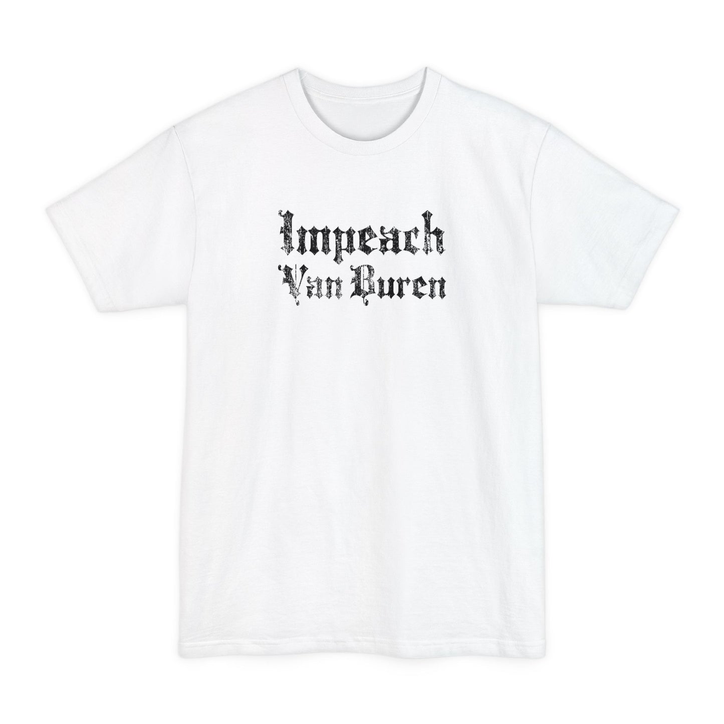 Impeach Van Buren - Men's Tall T-Shirt