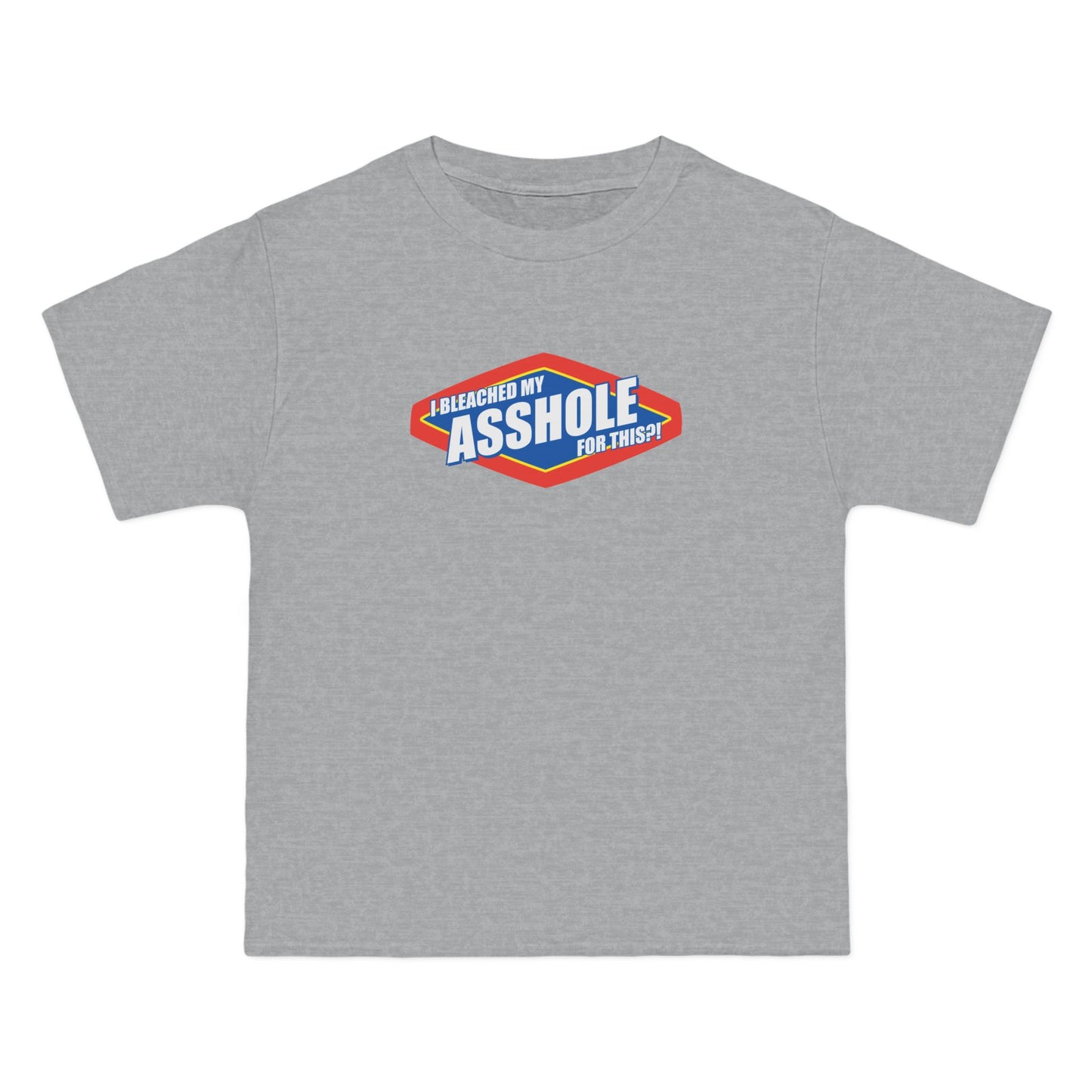 I Bleached My Asshole For This? - Men's Heavyweight T-Shirt