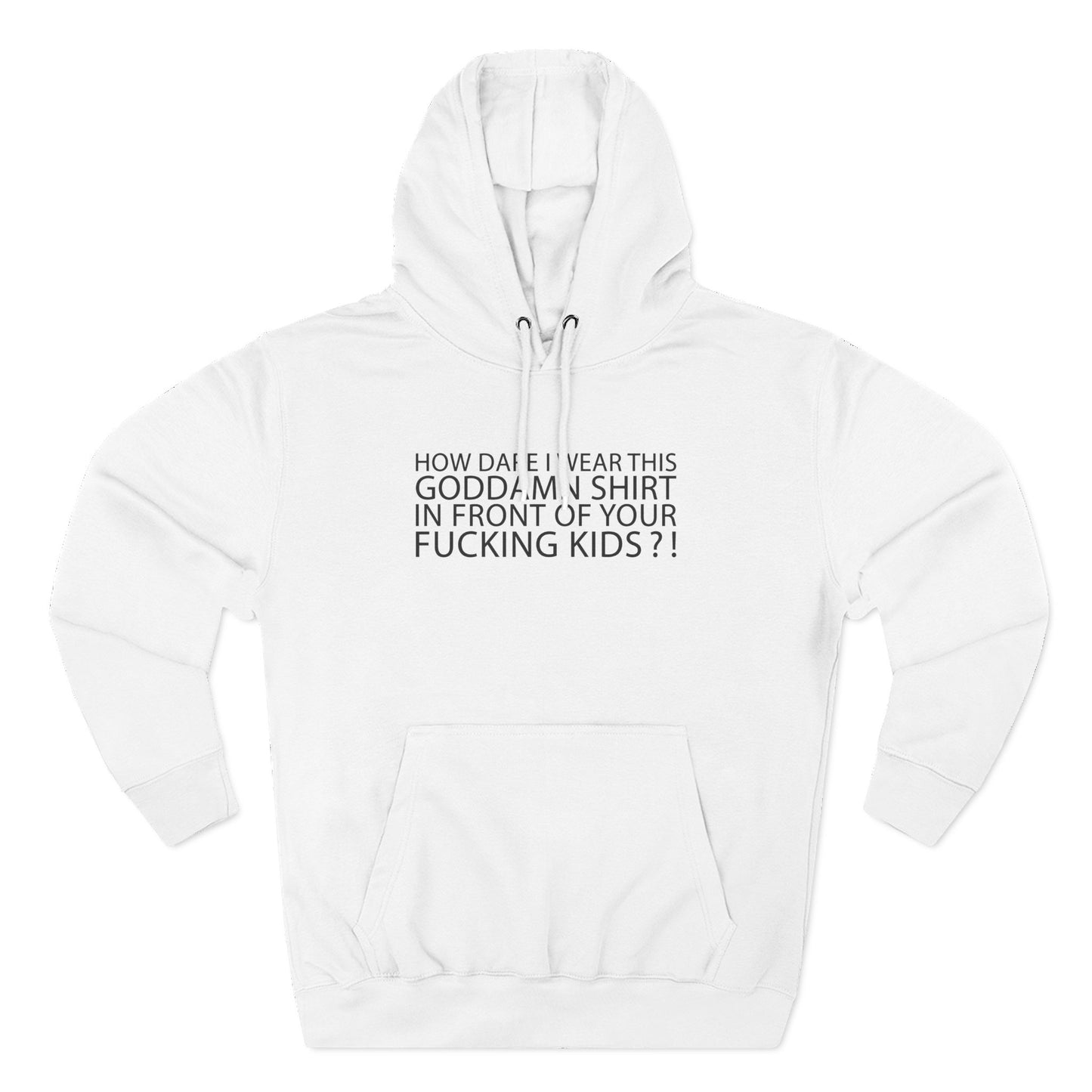 How Dare I Wear This Goddamn Shirt - Hoodie