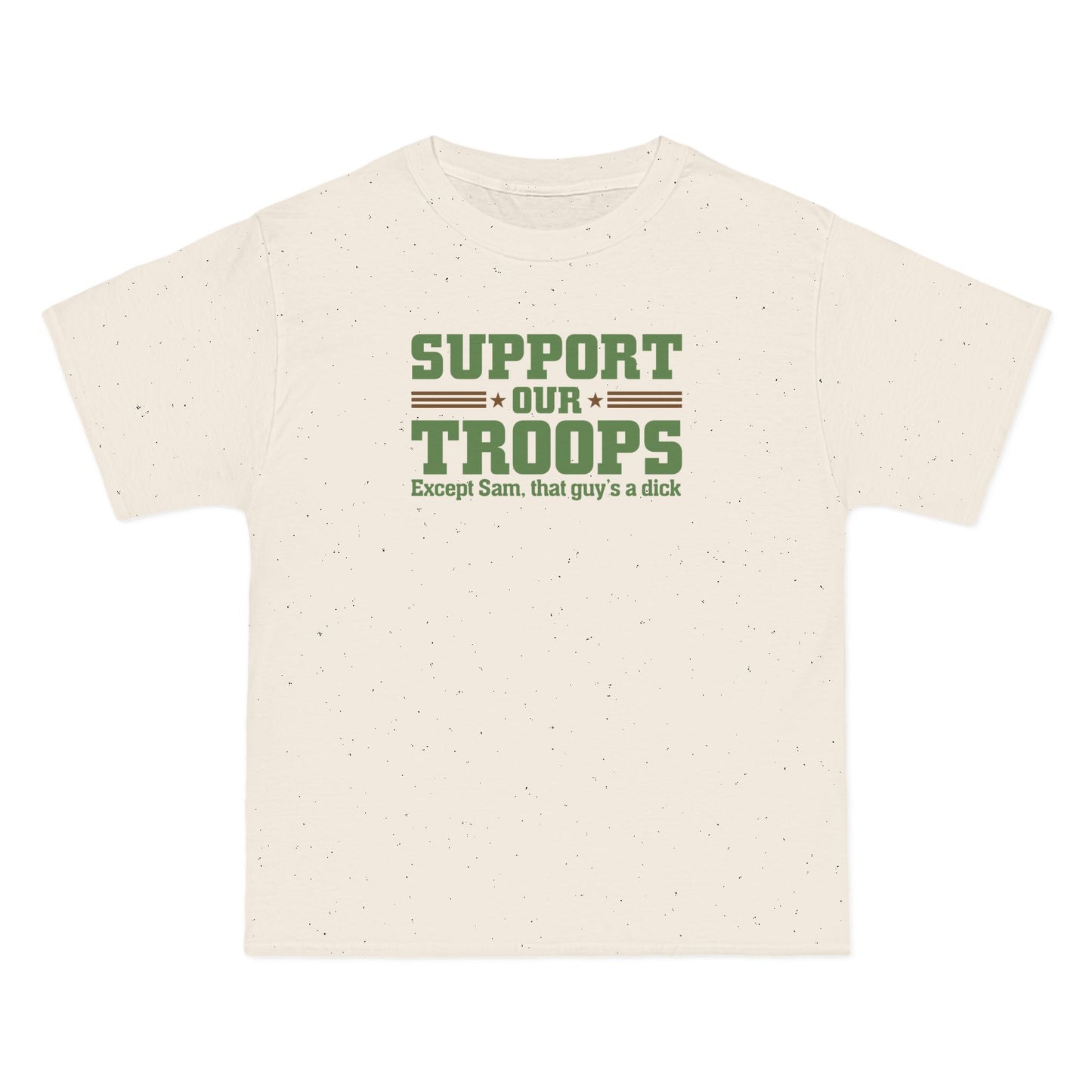 Support Our Troops Except (Male Name) - Men's Heavyweight T-Shirt