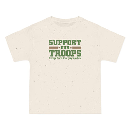 Support Our Troops Except (Male Name) - Men's Heavyweight T-Shirt