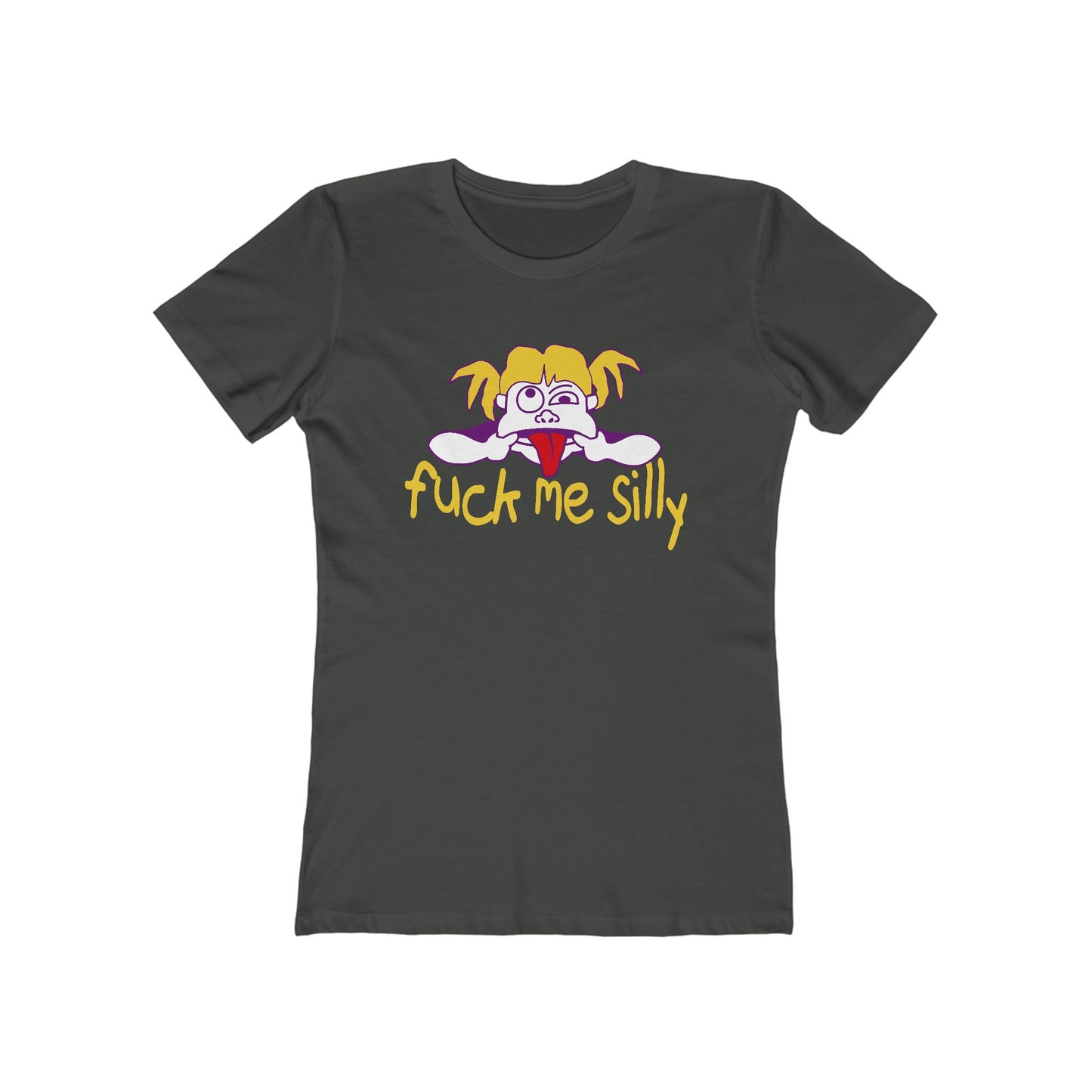 Fuck Me Silly - Women’s T-Shirt