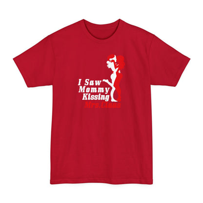 I Saw Mommy Kissing Mrs. Claus - Men's Tall T-Shirt